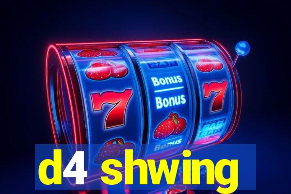 d4 shwing
